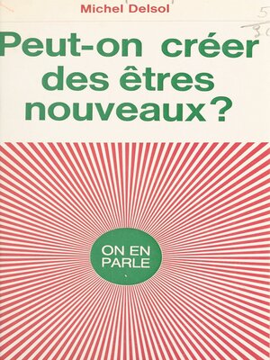 cover image of Peut-on créer des êtres nouveaux ?